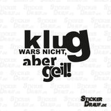 Sticker-Plott | Klug war's nicht...