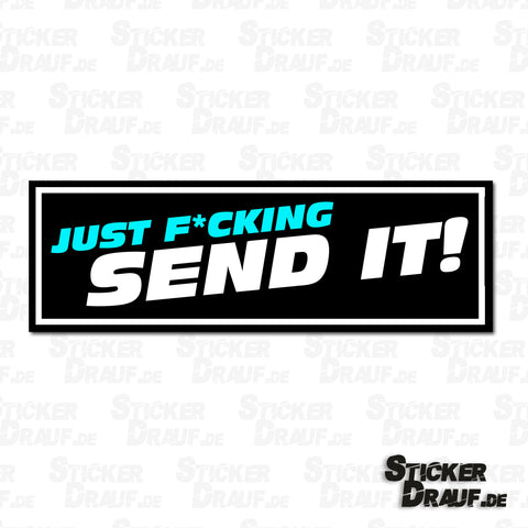 Sticker-Print | Just F*cking Send It!