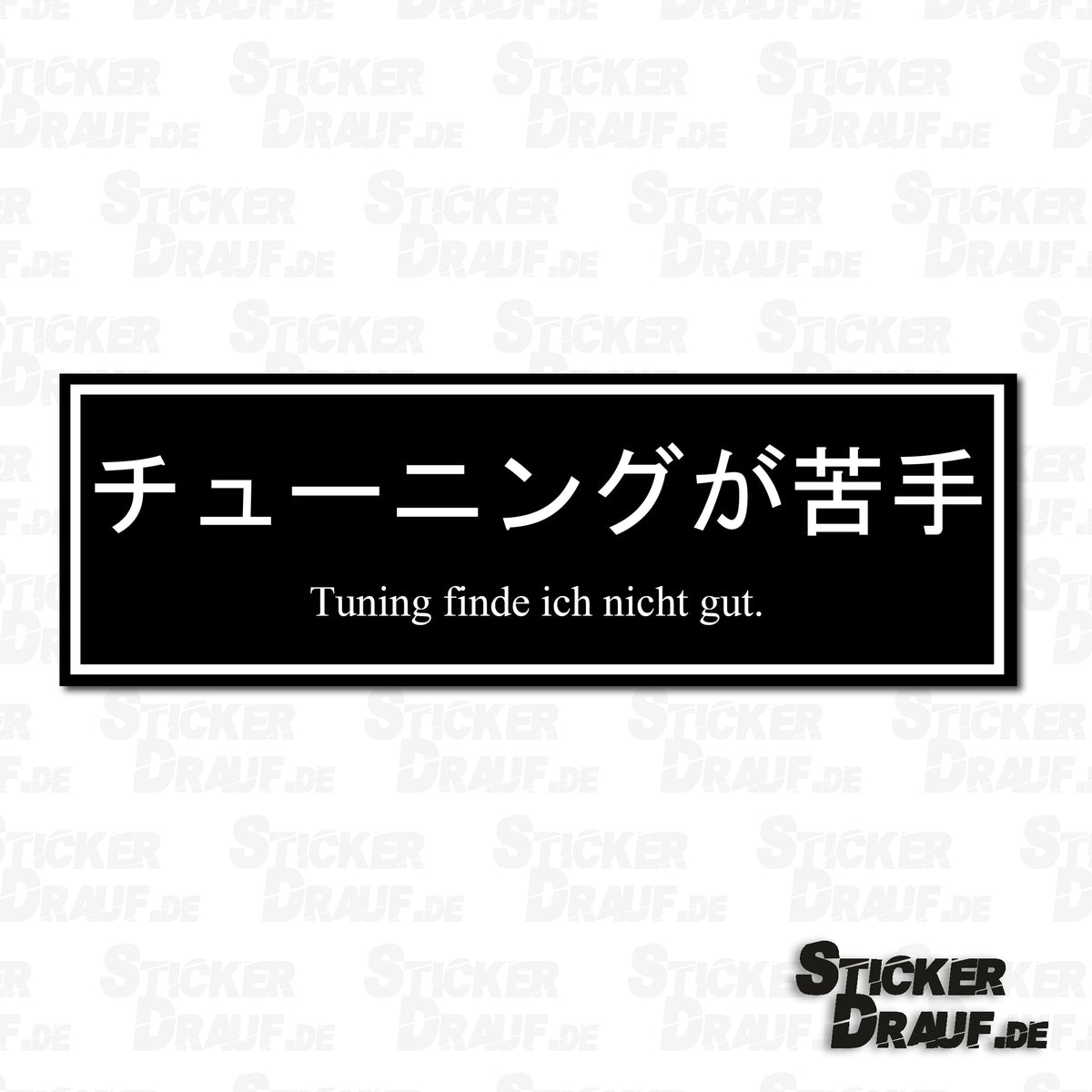 Sticker-Print | Tuning finde ich nicht gut – StickerDrauf.de
